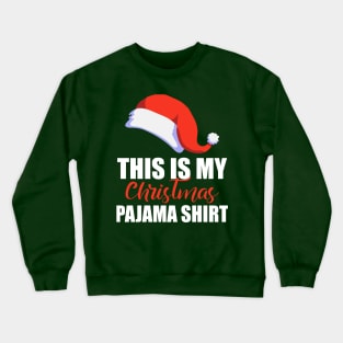 This Is My Christmas Pajama Shirt Crewneck Sweatshirt